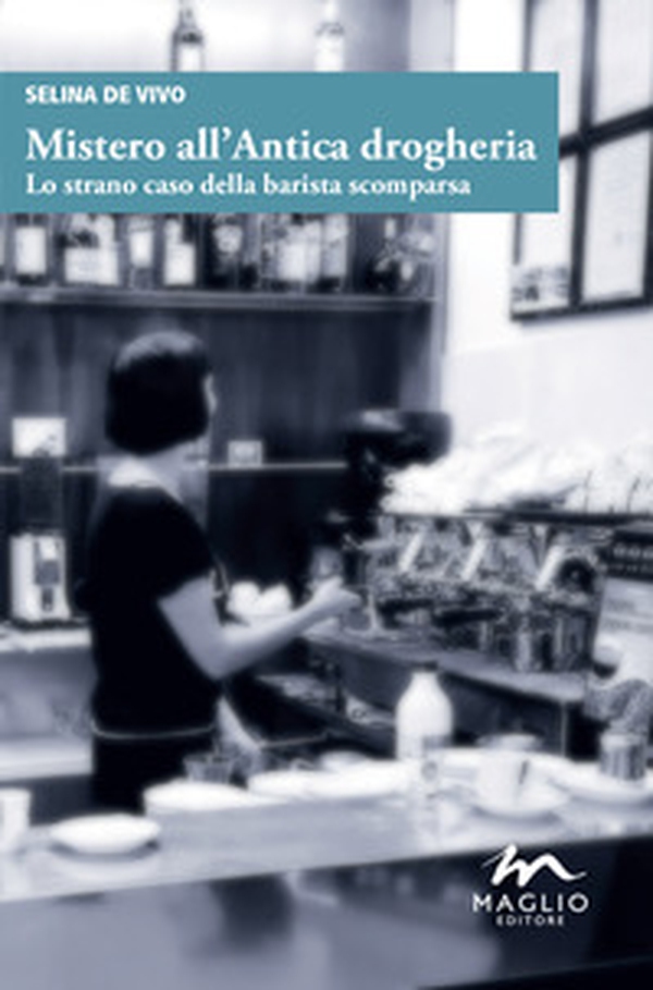 Mistero all'antica drogheria. Lo strano caso della barista scomparsa - Librerie.coop Mistero all'antica drogheria. Lo strano caso della barista scomparsa - Librerie.coop