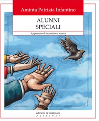 Alunni speciali. Apprendere l'inclusione a scuola - Librerie.coop