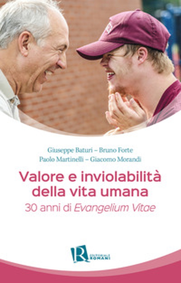 Valore e inviolabilità della vita umana. 30 anni di «Evangelium vitae» - Librerie.coop