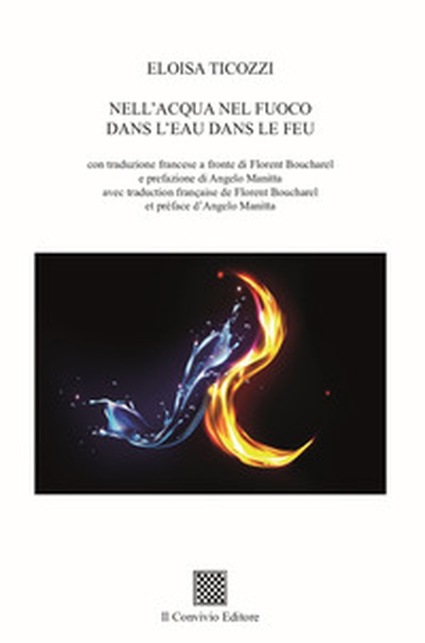 Nell'acqua e nel fuoco-Dans l'eau dans le feu - Librerie.coop Nell'acqua e nel fuoco-Dans l'eau dans le feu - Librerie.coop