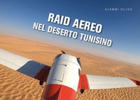 Raid aereo nel deserto - Librerie.coop