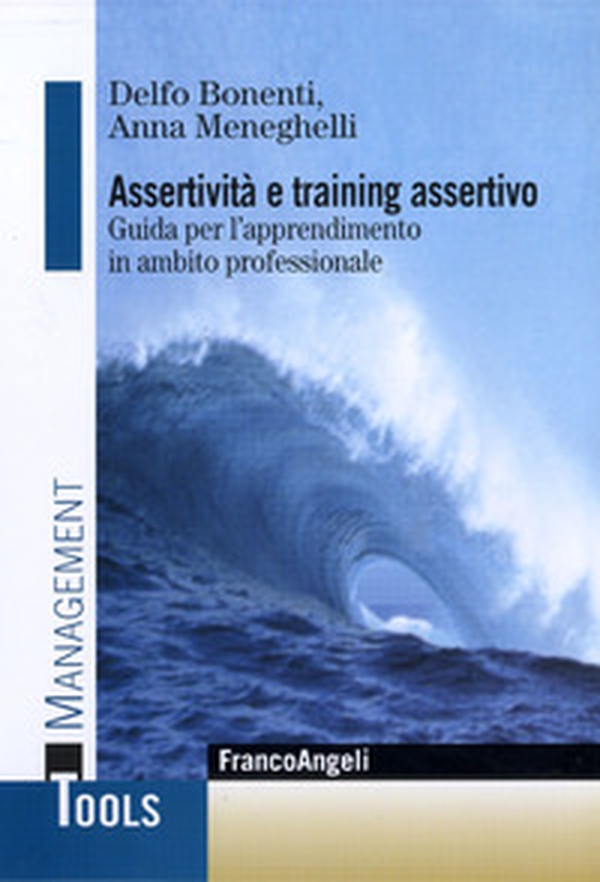 Assertività e training assertivo. Guida per l'apprendimento in ambito professionale - Librerie.coop Assertività e training assertivo. Guida per l'apprendimento in ambito professionale - Librerie.coop