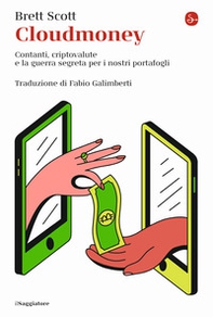Cloudmoney. Contanti, criptovalute e la guerra segreta per i nostri portafogli - Librerie.coop Cloudmoney. Contanti, criptovalute e la guerra segreta per i nostri portafogli - Librerie.coop