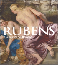 Rubens e la nascita del Barocco. Catalogo della mostra (Milano, 26 ottobre 2016-26 febbraio 2017) - Librerie.coop