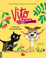 La bocca che puzzicchia. Vito, il cane che dà il buonumore - Librerie.coop