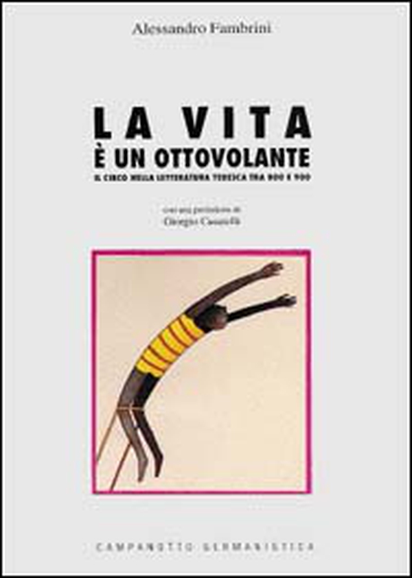 La vita è un ottovolante. Il circo nella letteratura tedesca tra '800 e '900 - Librerie.coop La vita è un ottovolante. Il circo nella letteratura tedesca tra '800 e '900 - Librerie.coop