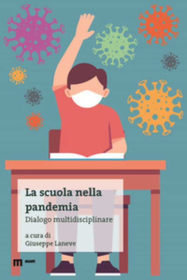 La scuola nella pandemia. Dialogo multidisciplinare - Librerie.coop La scuola nella pandemia. Dialogo multidisciplinare - Librerie.coop