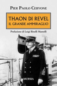 Thaon di Revel. Il grande ammiraglio - Librerie.coop