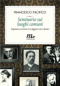 Seminario sui luoghi comuni. Imparare a scrivere (e a leggere) con i classici - Librerie.coop Seminario sui luoghi comuni. Imparare a scrivere (e a leggere) con i classici - Librerie.coop