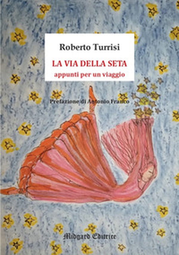 La via della seta. Appunti per un viaggio - Librerie.coop La via della seta. Appunti per un viaggio - Librerie.coop