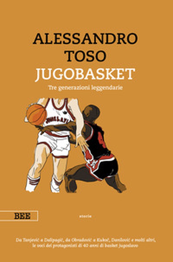 Jugobasket. Tre generazioni leggendarie - Librerie.coop Jugobasket. Tre generazioni leggendarie - Librerie.coop