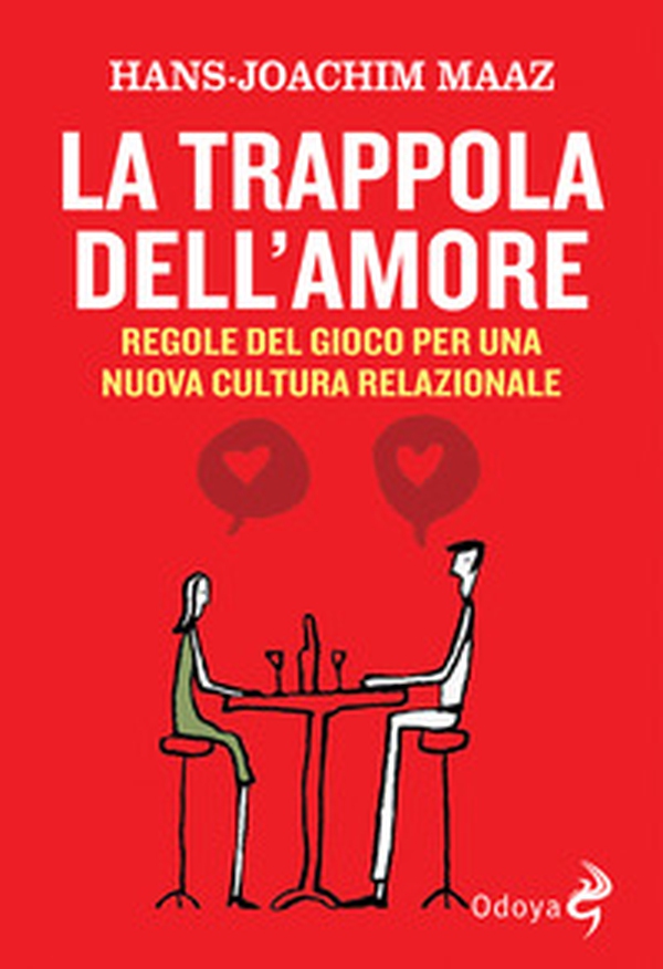 La trappola dell'amore. Regole del gioco per una nuova cultura relazionale - Librerie.coop La trappola dell'amore. Regole del gioco per una nuova cultura relazionale - Librerie.coop