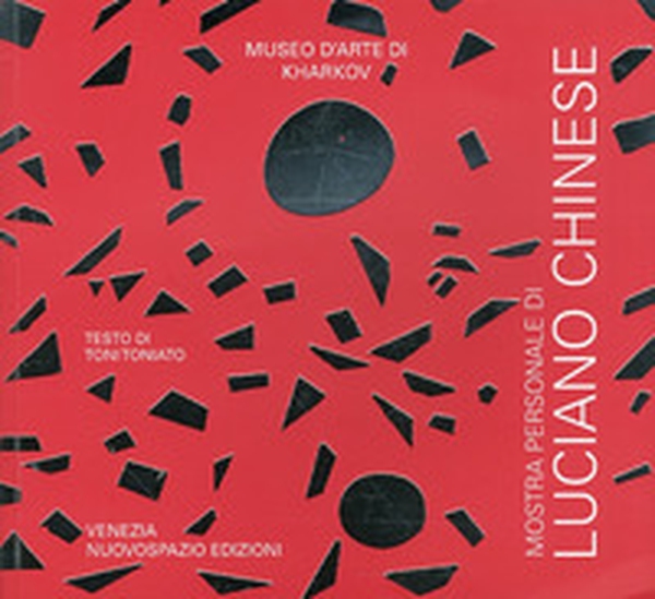 Luciano Chinese. Catalogo della mostra (Kharkov, 14 gennaio-5 febbraio 2010) - Librerie.coop Luciano Chinese. Catalogo della mostra (Kharkov, 14 gennaio-5 febbraio 2010) - Librerie.coop