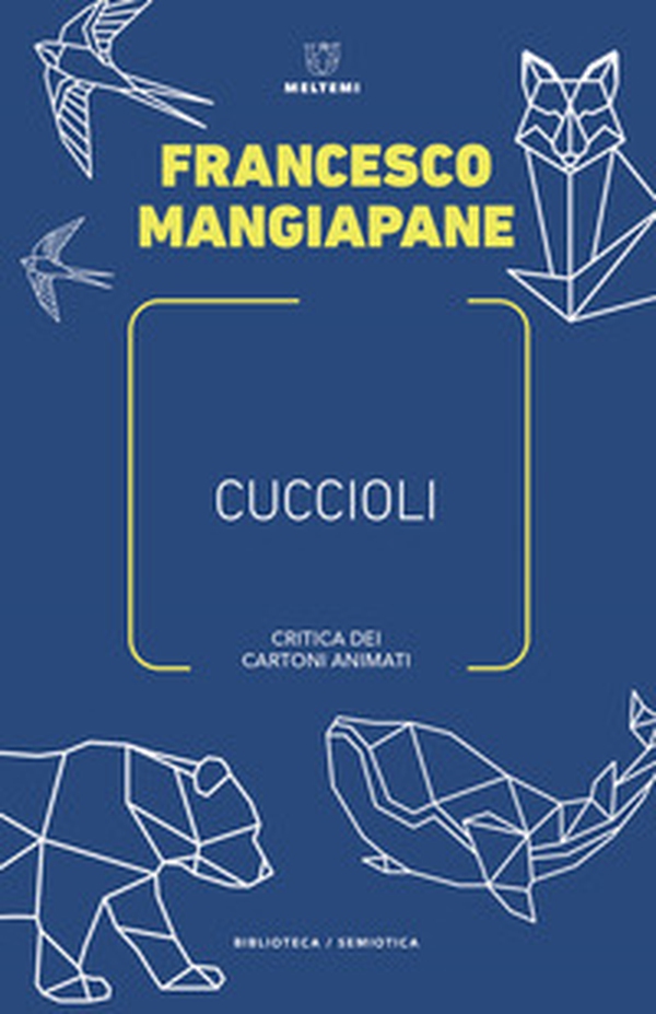 Cuccioli. Critica dei cartoni animati - Librerie.coop Cuccioli. Critica dei cartoni animati - Librerie.coop