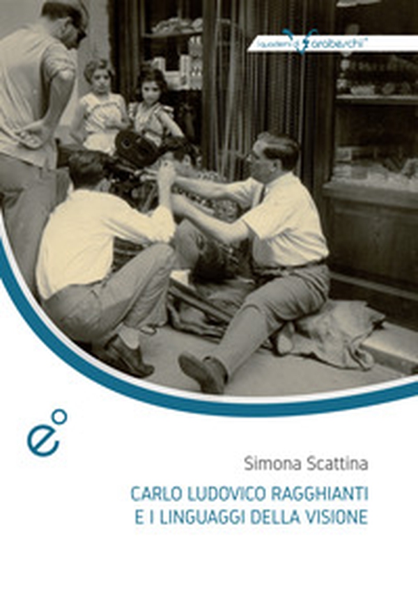 Carlo Ludovico Ragghianti e i linguaggi della visione - Librerie.coop Carlo Ludovico Ragghianti e i linguaggi della visione - Librerie.coop