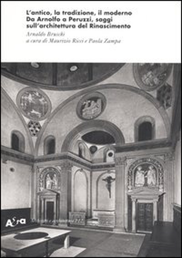 L'antico, la tradizione, il moderno. Da Arnolfo a Peruzzi, saggi sull'architettura del Rinascimento - Librerie.coop L'antico, la tradizione, il moderno. Da Arnolfo a Peruzzi, saggi sull'architettura del Rinascimento - Librerie.coop