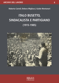 Italo Busetto, sindacalista partigiano (1915-1985) - Librerie.coop Italo Busetto, sindacalista partigiano (1915-1985) - Librerie.coop