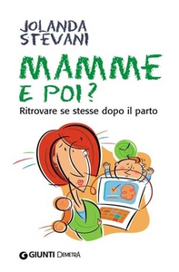 Mamme e poi? - Librerie.coop Mamme e poi? - Librerie.coop