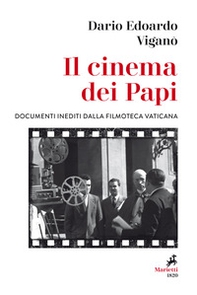 Il cinema dei papi. Documenti inediti dalla Filmoteca vaticana - Librerie.coop