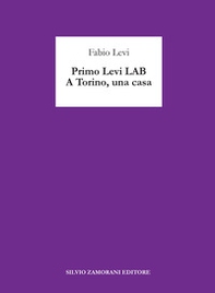 Primo Levi LAB. A Torino, una casa - Librerie.coop