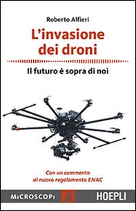 L'invasione dei droni. Il futuro è sopra di noi - Librerie.coop L'invasione dei droni. Il futuro è sopra di noi - Librerie.coop
