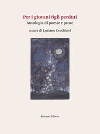 Per i giovani figli perduti. Antologia di poesie e prose - Librerie.coop