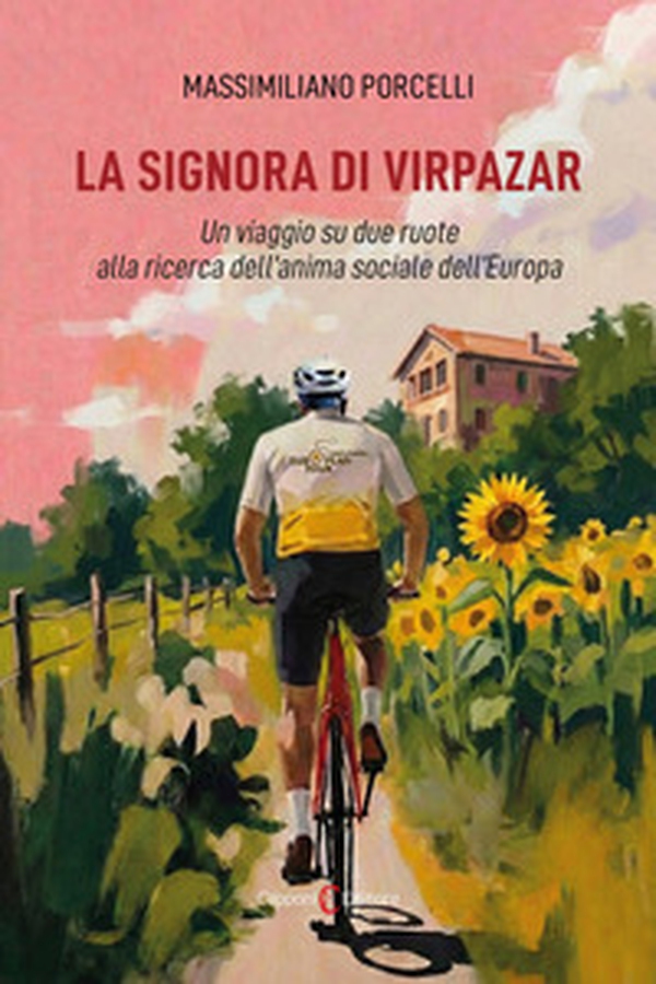 La signora di Virpazar. Un viaggio su due ruote alla ricerca dell'anima sociale dell'Europa - Librerie.coop