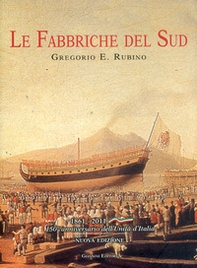 Fabbriche del sud. Architettura e archeologia del lavoro. 1861-2011 - Librerie.coop