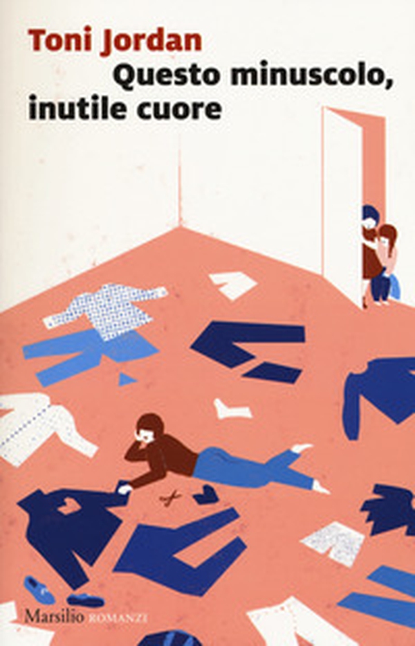 Questo minuscolo, inutile cuore - Librerie.coop Questo minuscolo, inutile cuore - Librerie.coop