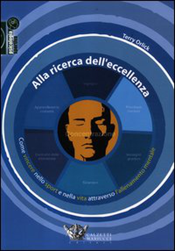 Alla ricerca dell'eccellenza. Come vincere nello sport e nella vita attraverso l'allenamento mentale - Librerie.coop Alla ricerca dell'eccellenza. Come vincere nello sport e nella vita attraverso l'allenamento mentale - Librerie.coop