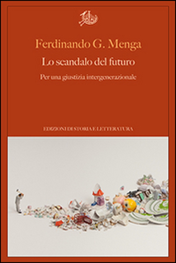 Lo scandalo del futuro. Per una giustizia intergenerazionale - Librerie.coop Lo scandalo del futuro. Per una giustizia intergenerazionale - Librerie.coop