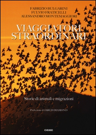 Viaggiatori straordinari. Storie di animali e di migrazioni - Librerie.coop