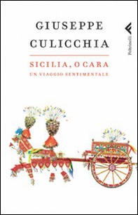 Sicilia, o cara. Un viaggio sentimentale - Librerie.coop