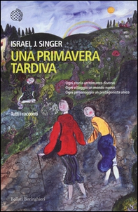 Una primavera tardiva. Tutti i racconti - Librerie.coop Una primavera tardiva. Tutti i racconti - Librerie.coop