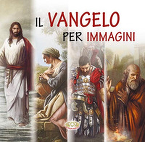 Il Vangelo per immagini - Librerie.coop Il Vangelo per immagini - Librerie.coop