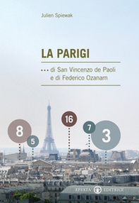 La Parigi ...di san Vincenzo de Paoli e di Federico Ozanam - Librerie.coop
