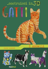 Gatti. Costruisci in 3D - Librerie.coop