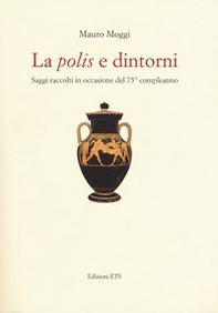 La «polis» e dintorni. Saggi raccolti in occasione del 75° compleanno - Librerie.coop