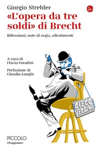 «L'opera da tre soldi» di Brecht. Riflessioni, note di regia, allestimenti - Librerie.coop