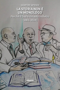 La storia non è un monologo. Perché il Sud è rimasto indietro (1861-2024) - Librerie.coop