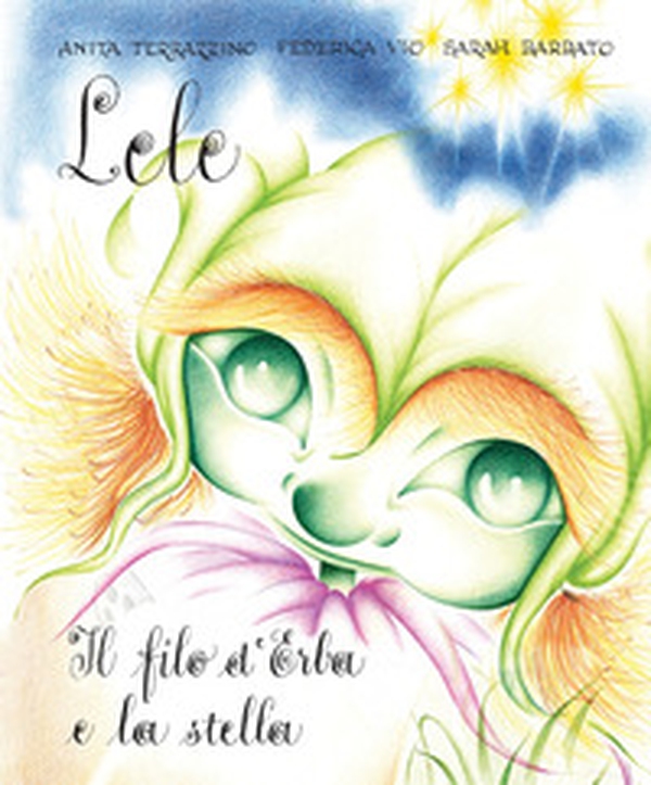Lele il filo d'erba e la stella - Librerie.coop Lele il filo d'erba e la stella - Librerie.coop