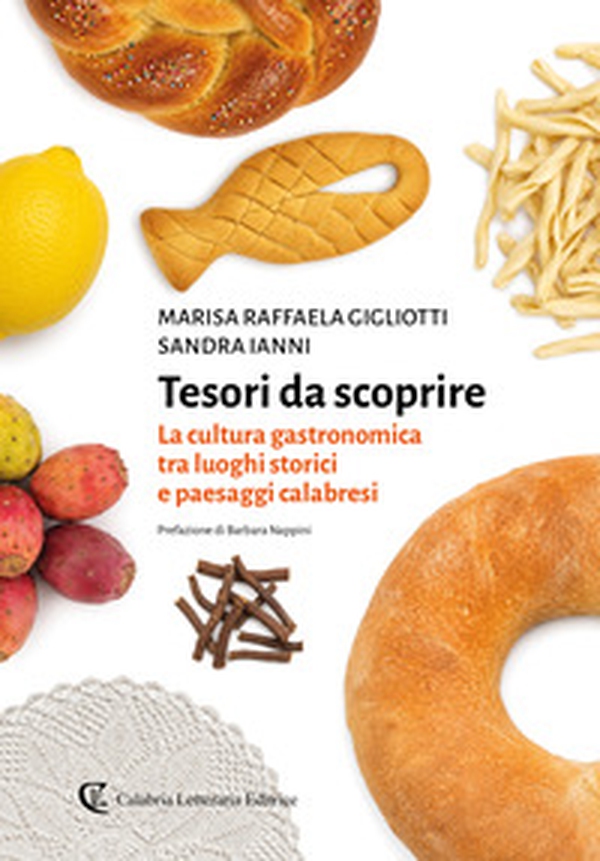 Tesori da scoprire. La cultura gastronomica tra luoghi storici e paesaggi calabresi - Librerie.coop