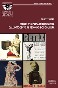 Storie d'impresa in Lombardia dall'Ottocento al secondo dopoguerra. Cotonificio Poss, Cotonificio De Angeli Frua, FIMI Phonola: casi industriali a Saronno - Librerie.coop
