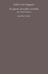 In questo groviglio mortale. Due studi freudiani - Librerie.coop In questo groviglio mortale. Due studi freudiani - Librerie.coop