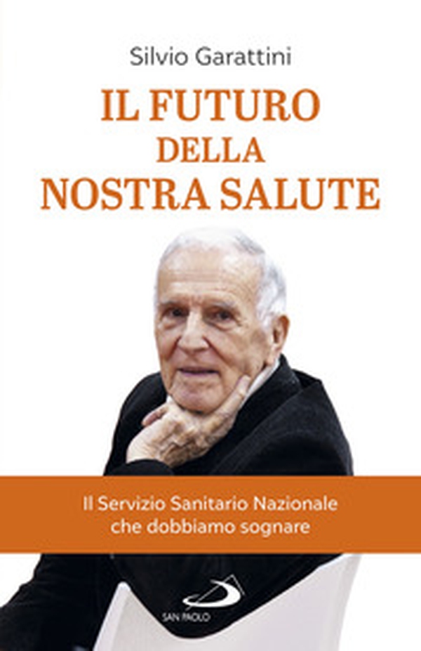 Il futuro della nostra salute. Il Servizio Sanitario Nazionale che dobbiamo sognare - Librerie.coop Il futuro della nostra salute. Il Servizio Sanitario Nazionale che dobbiamo sognare - Librerie.coop