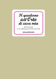 Il quaderno dell'orto di casa mia - Librerie.coop