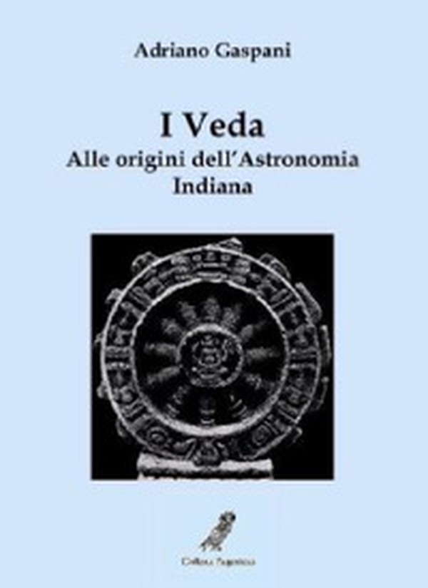 I Veda. Alle origini dell'astronomia indiana - Librerie.coop I Veda. Alle origini dell'astronomia indiana - Librerie.coop