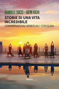 Storie di una vita incredibile. Conversazioni spirituali con Guya - Librerie.coop