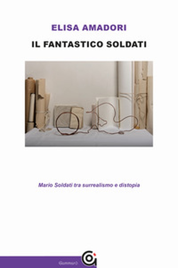 Il fantastico Soldati. Mario Soldati tra surrealismo e distopia - Librerie.coop Il fantastico Soldati. Mario Soldati tra surrealismo e distopia - Librerie.coop
