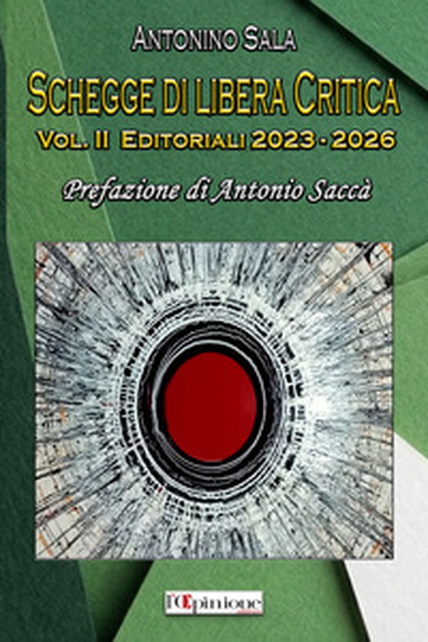 Schegge di libera critica. Editoriali e testi per l'opinione delle libertà - Vol. 2 - Librerie.coop